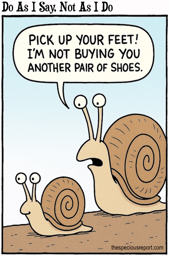 Do as I say, not as I do